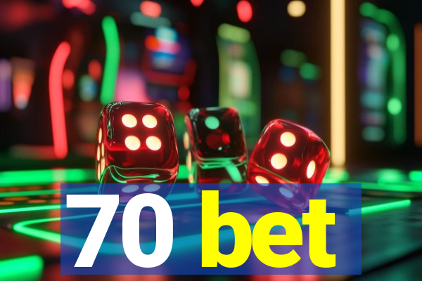 70 bet